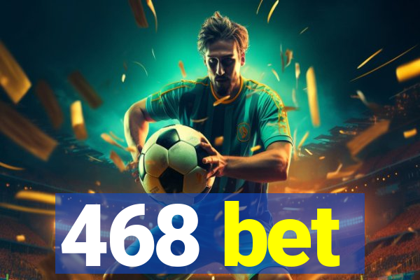 468 bet